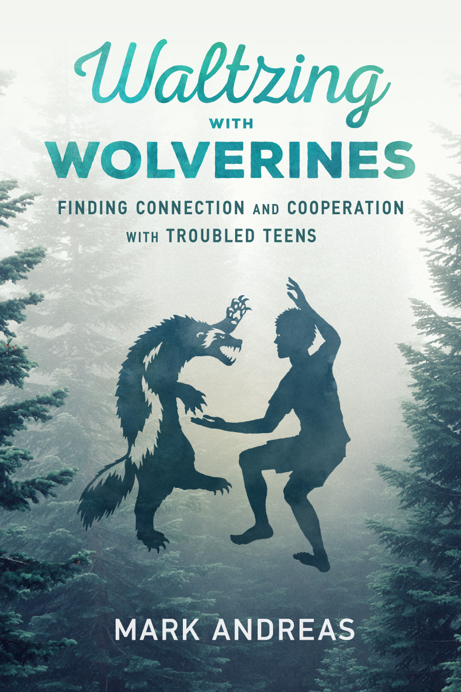 Waltzing-with-Wolverines-At-Risk_Troubled_Youth_Leadership_book_By_Mark_Andreas_2.14